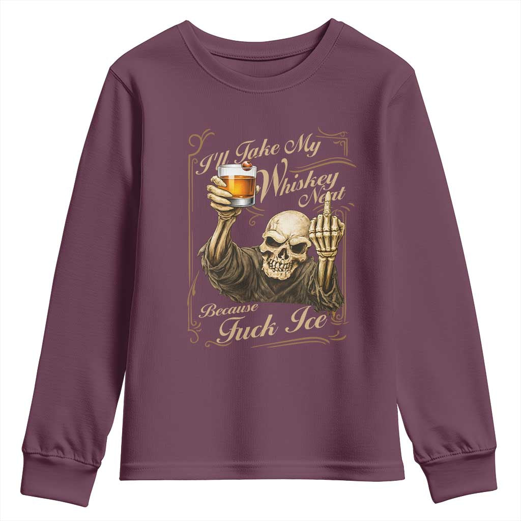 Skeleton Whiskey Youth Sweatshirt I Will Take My Whiskey Neat No Ice