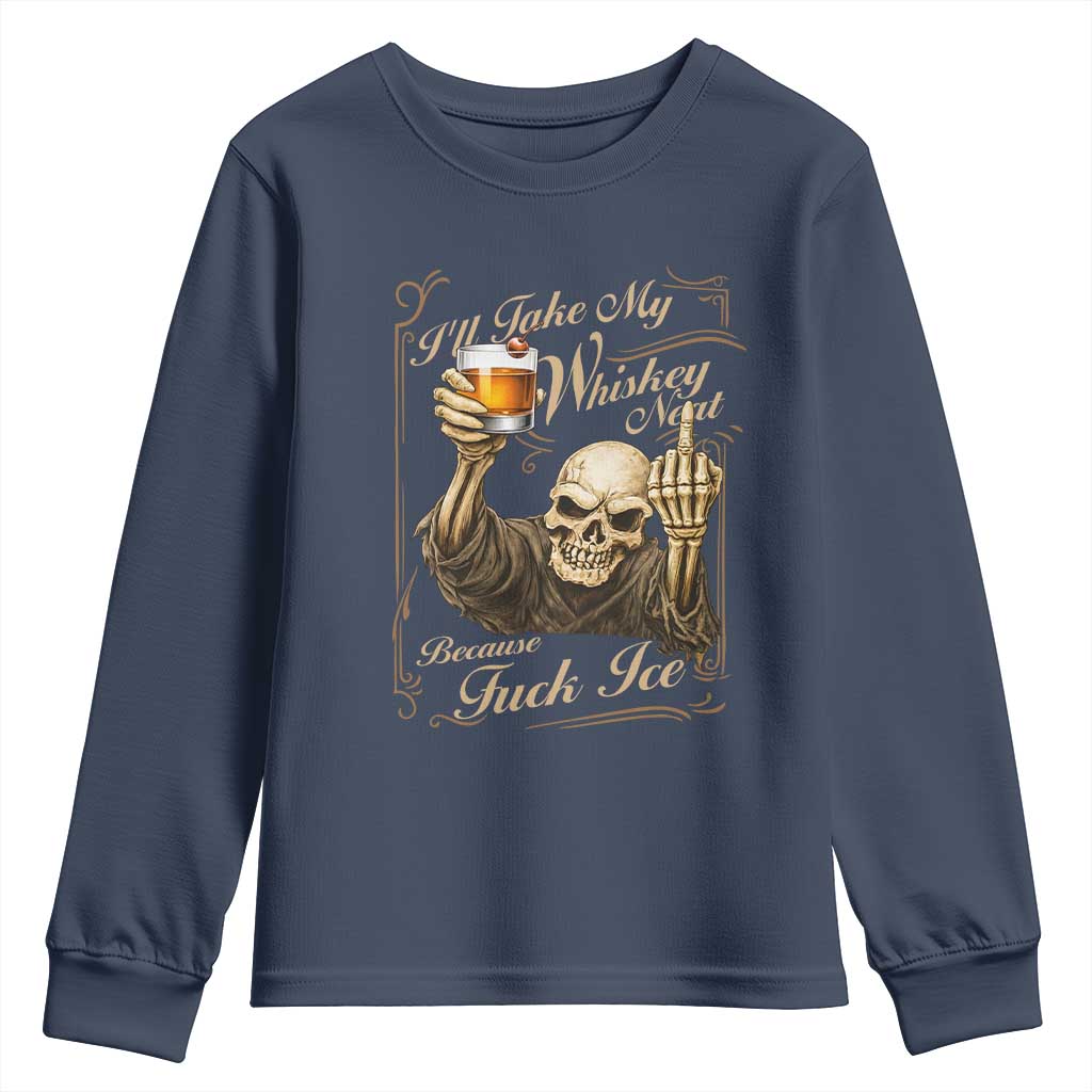 Skeleton Whiskey Youth Sweatshirt I Will Take My Whiskey Neat No Ice