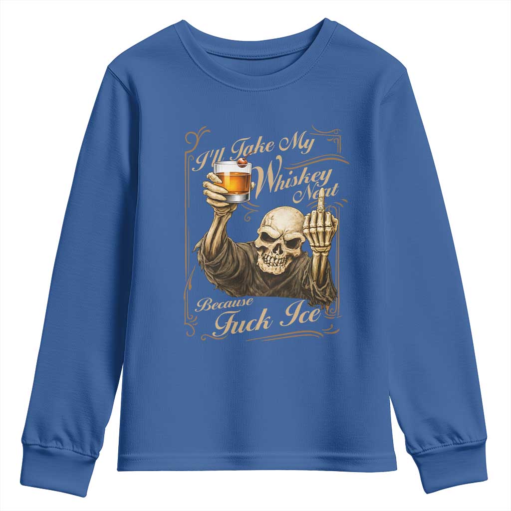 Skeleton Whiskey Youth Sweatshirt I Will Take My Whiskey Neat No Ice