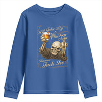 Skeleton Whiskey Youth Sweatshirt I Will Take My Whiskey Neat No Ice