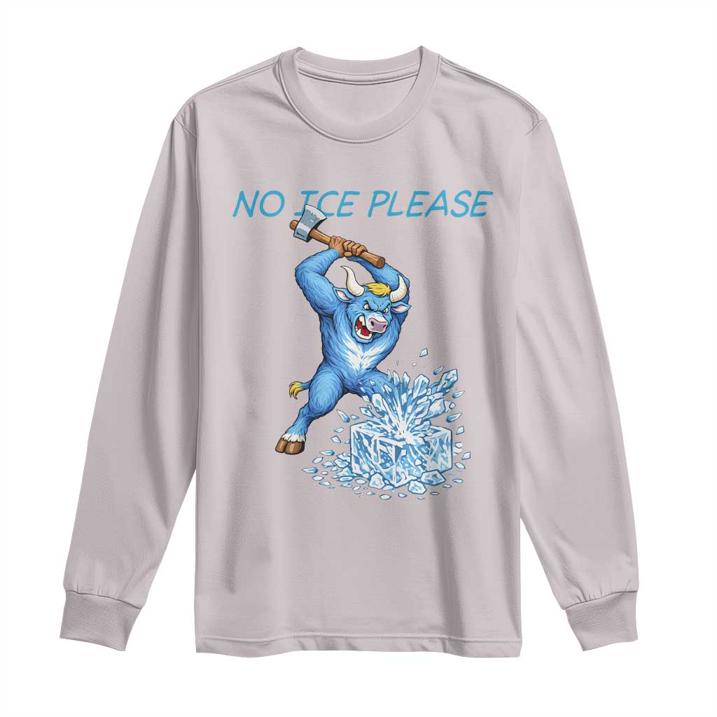 No Ice Please Long Sleeve Shirt Funny Babe The Blue Ox Minnesota Folklore