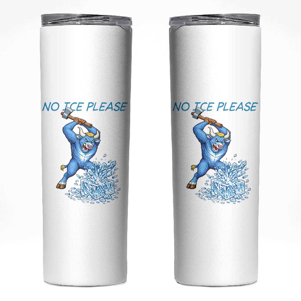 No Ice Please Skinny Tumbler Funny Babe The Blue Ox Minnesota Folklore