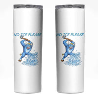 No Ice Please Skinny Tumbler Funny Babe The Blue Ox Minnesota Folklore