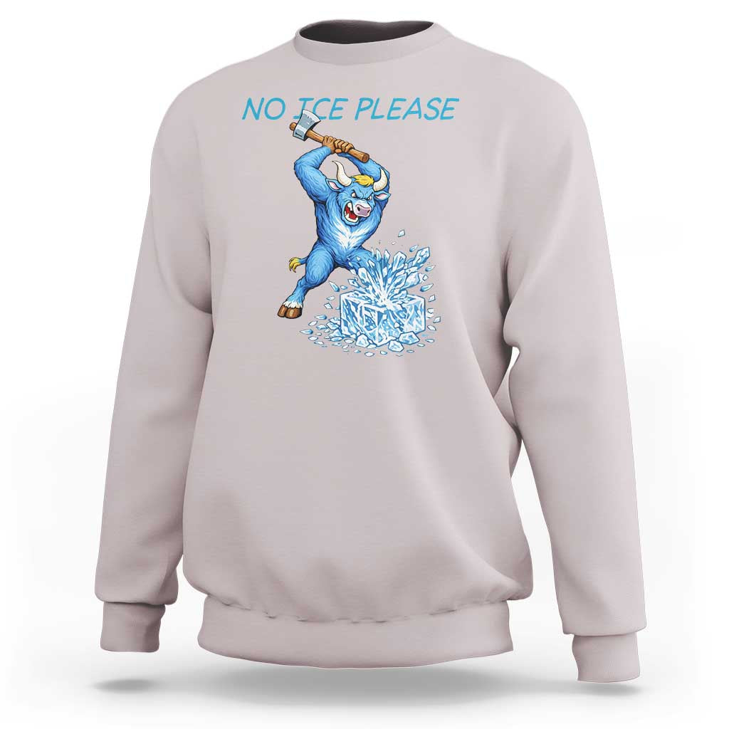 No Ice Please Sweatshirt Funny Babe The Blue Ox Minnesota Folklore
