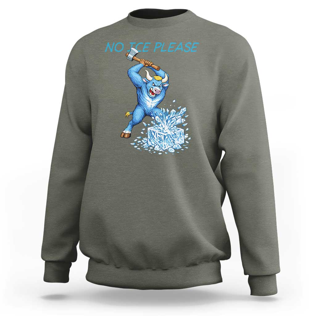 No Ice Please Sweatshirt Funny Babe The Blue Ox Minnesota Folklore
