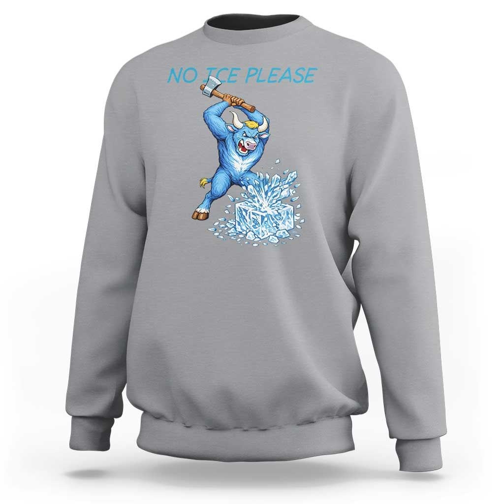 No Ice Please Sweatshirt Funny Babe The Blue Ox Minnesota Folklore