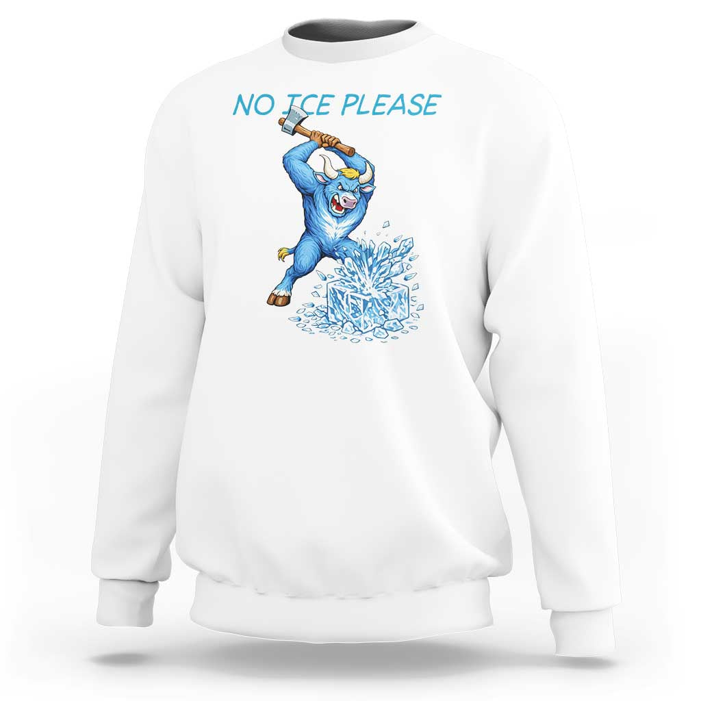 No Ice Please Sweatshirt Funny Babe The Blue Ox Minnesota Folklore