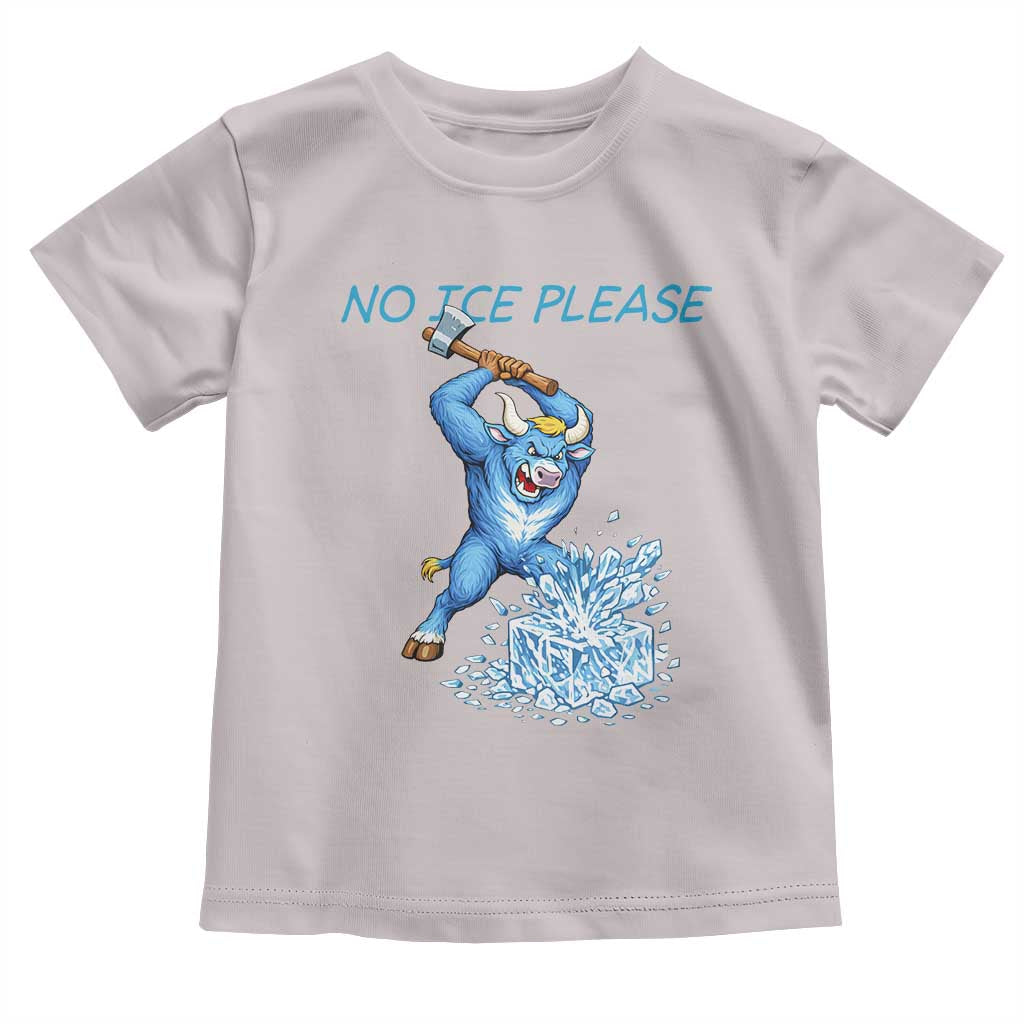 No Ice Please Toddler T Shirt Funny Babe The Blue Ox Minnesota Folklore