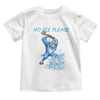 No Ice Please Toddler T Shirt Funny Babe The Blue Ox Minnesota Folklore
