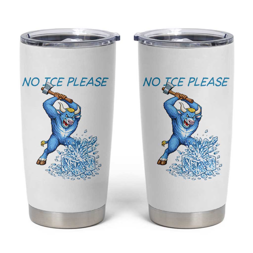 No Ice Please Tumbler Cup Funny Babe The Blue Ox Minnesota Folklore