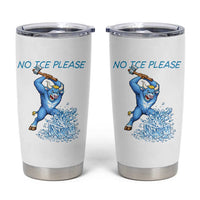 No Ice Please Tumbler Cup Funny Babe The Blue Ox Minnesota Folklore
