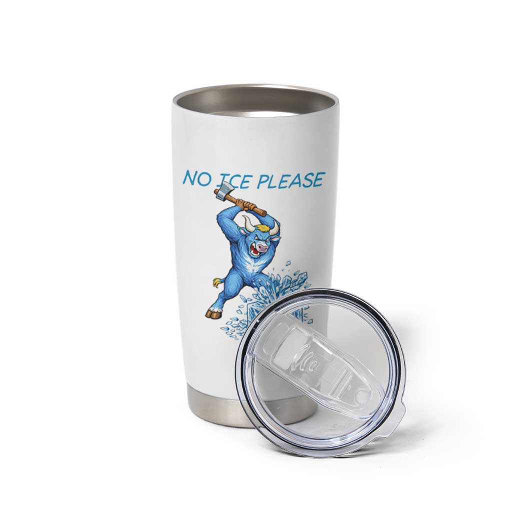 No Ice Please Tumbler Cup Funny Babe The Blue Ox Minnesota Folklore