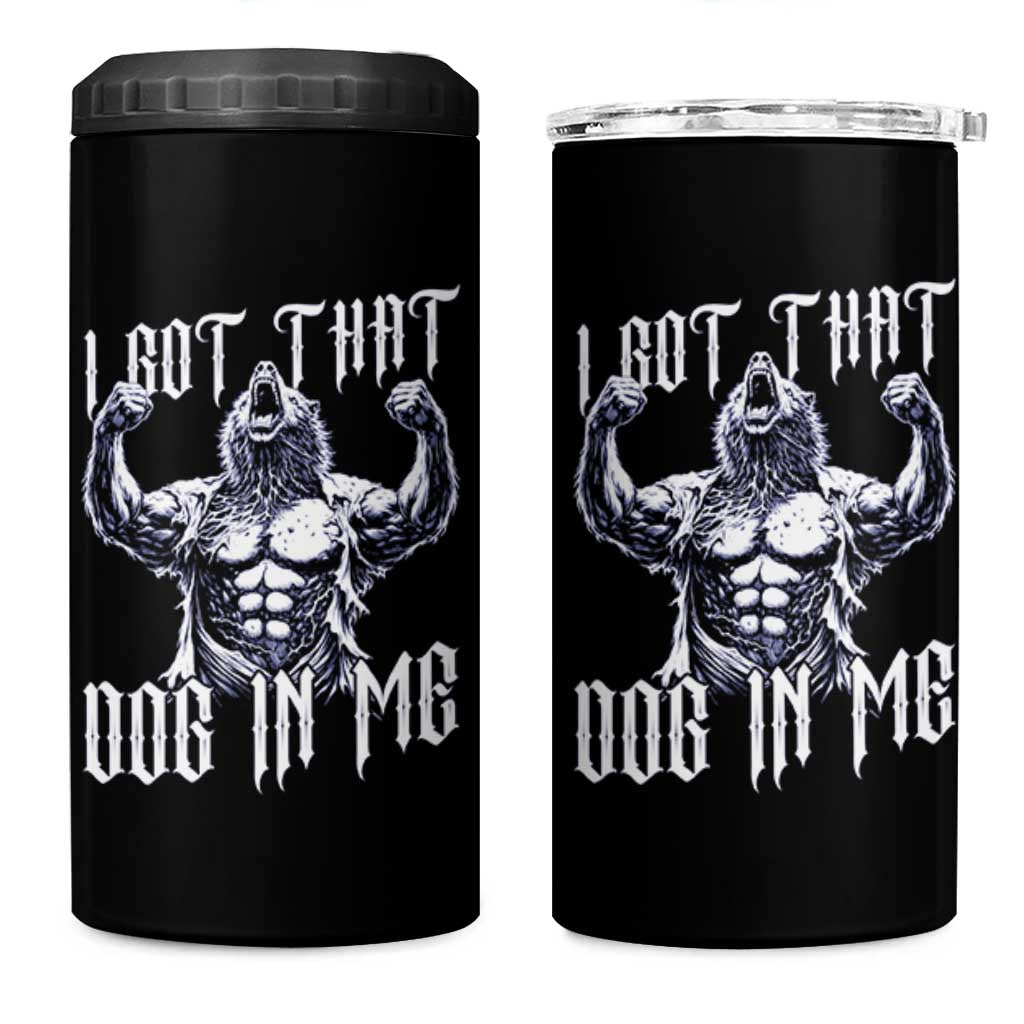 Funny Alpha Wolf Meme 4 in 1 Can Cooler Tumbler I Got That Dog In Me