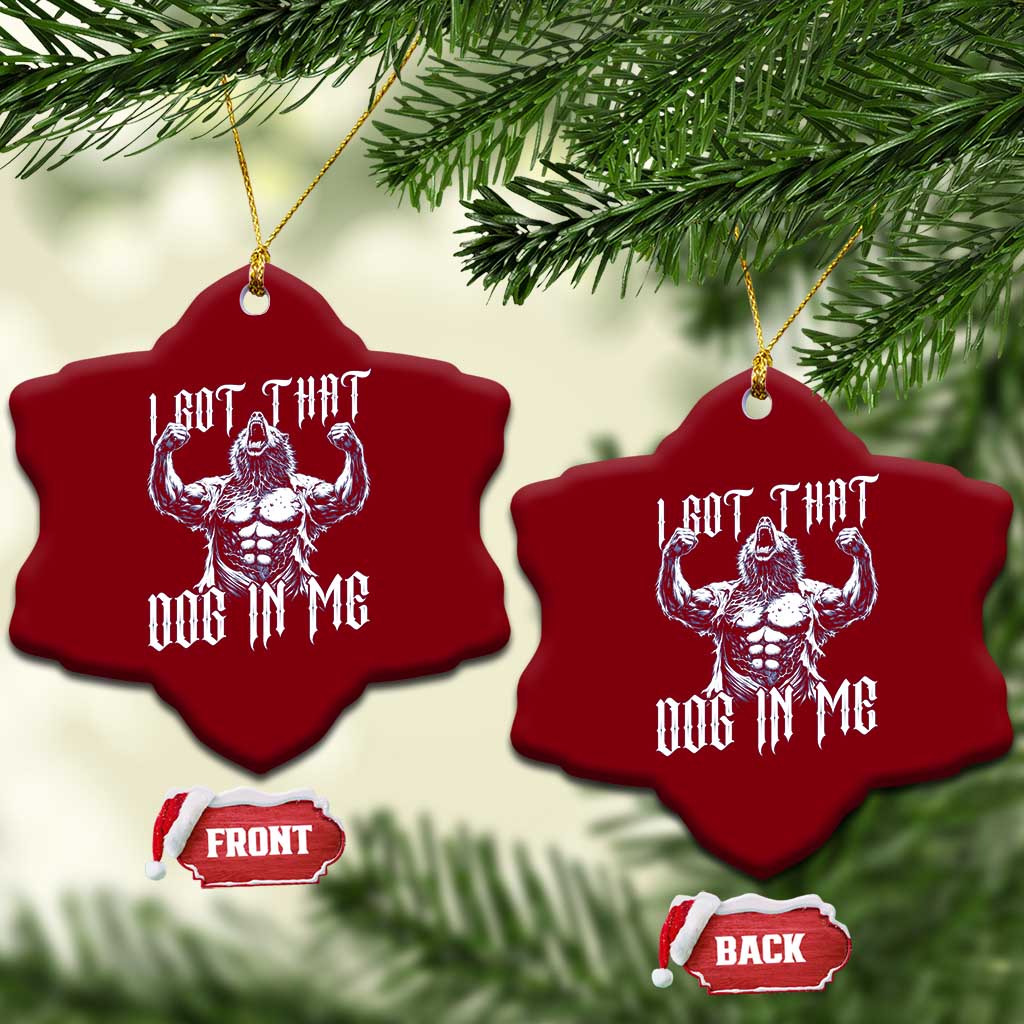 Funny Alpha Wolf Meme Ceramic Ornament I Got That Dog In Me