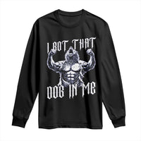 Funny Alpha Wolf Meme Long Sleeve Shirt I Got That Dog In Me