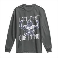 Funny Alpha Wolf Meme Long Sleeve Shirt I Got That Dog In Me