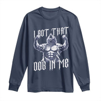 Funny Alpha Wolf Meme Long Sleeve Shirt I Got That Dog In Me