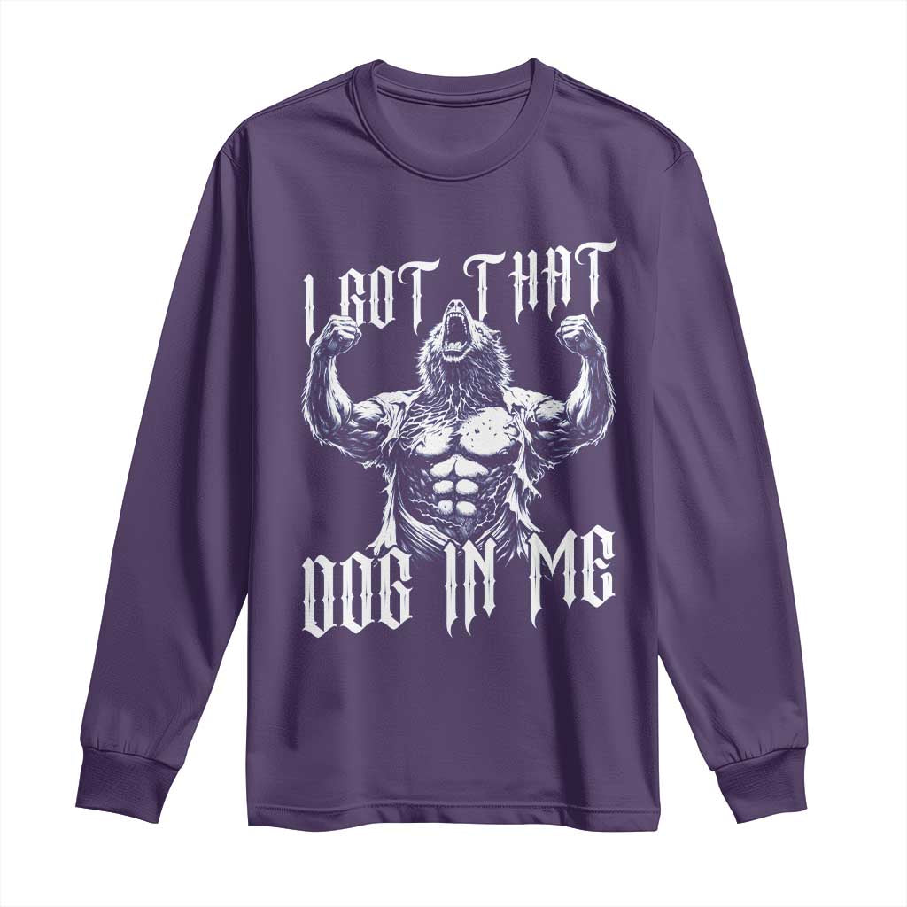 Funny Alpha Wolf Meme Long Sleeve Shirt I Got That Dog In Me