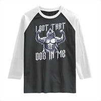 Funny Alpha Wolf Meme Raglan Shirt I Got That Dog In Me