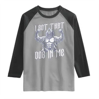 Funny Alpha Wolf Meme Raglan Shirt I Got That Dog In Me