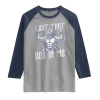 Funny Alpha Wolf Meme Raglan Shirt I Got That Dog In Me