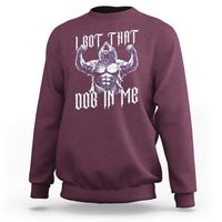 Funny Alpha Wolf Meme Sweatshirt I Got That Dog In Me