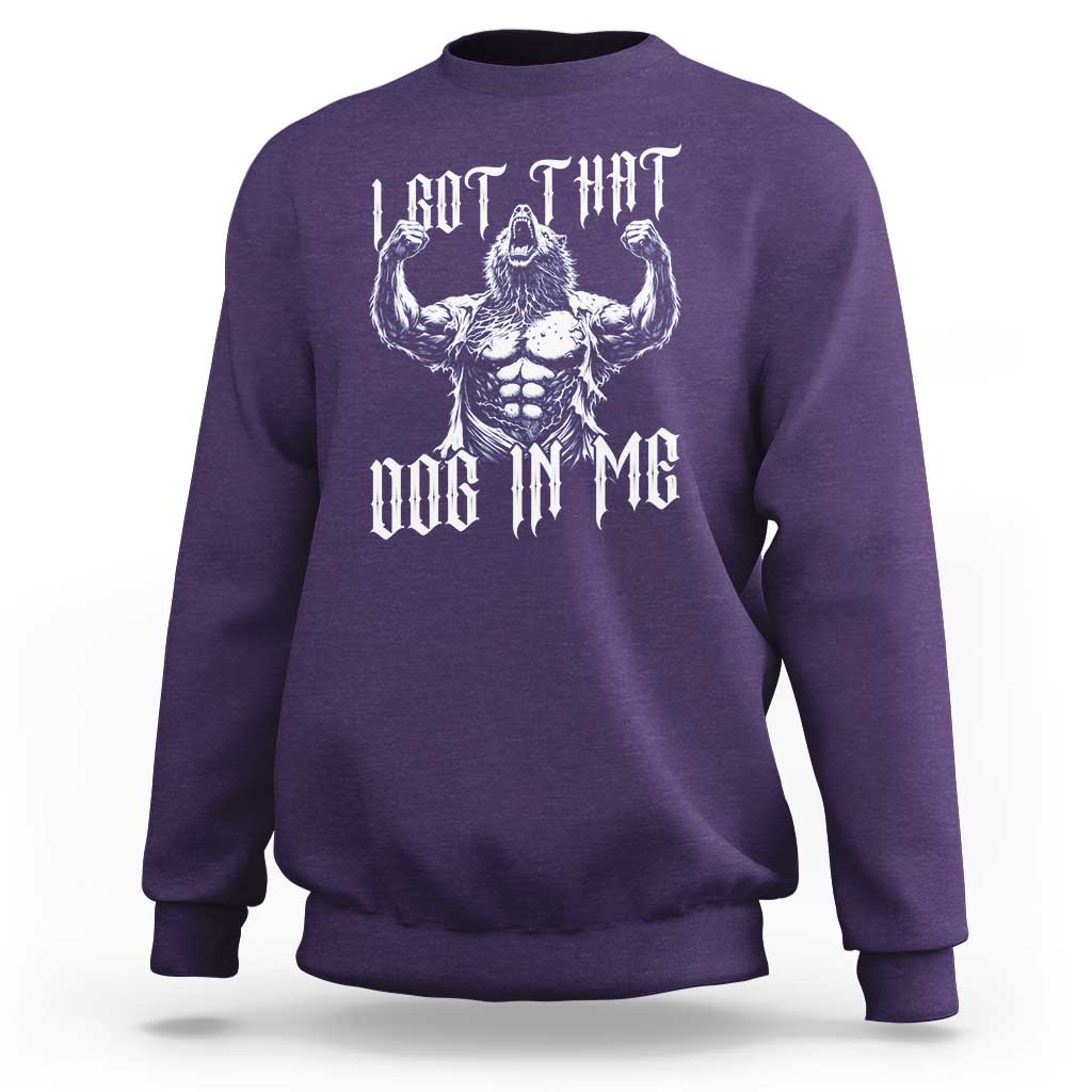 Funny Alpha Wolf Meme Sweatshirt I Got That Dog In Me