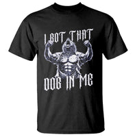 Funny Alpha Wolf Meme T Shirt I Got That Dog In Me