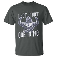 Funny Alpha Wolf Meme T Shirt I Got That Dog In Me
