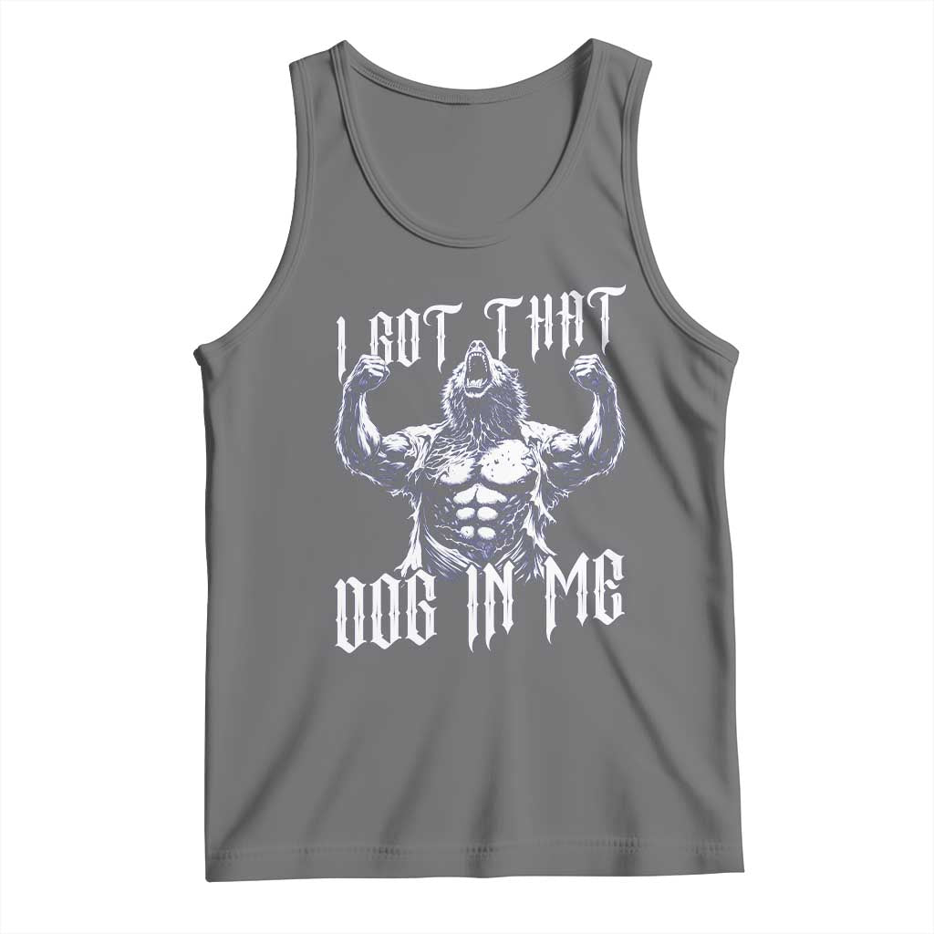 Funny Alpha Wolf Meme Tank Top I Got That Dog In Me