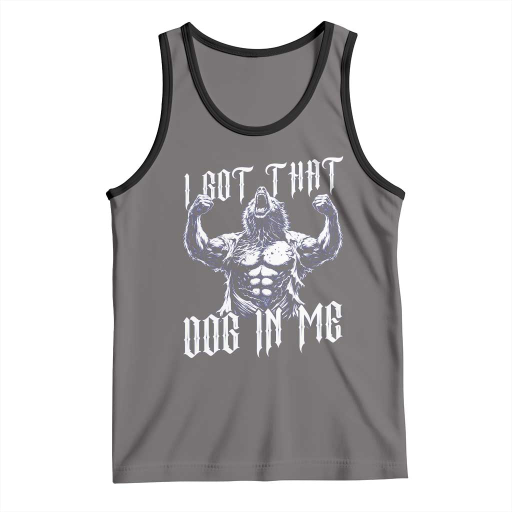 Funny Alpha Wolf Meme Tank Top I Got That Dog In Me