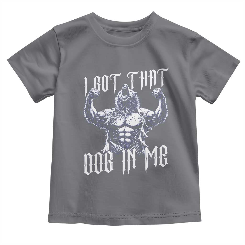 Funny Alpha Wolf Meme Toddler T Shirt I Got That Dog In Me