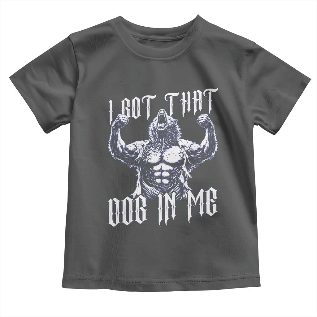 Funny Alpha Wolf Meme Toddler T Shirt I Got That Dog In Me