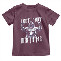 Funny Alpha Wolf Meme Toddler T Shirt I Got That Dog In Me