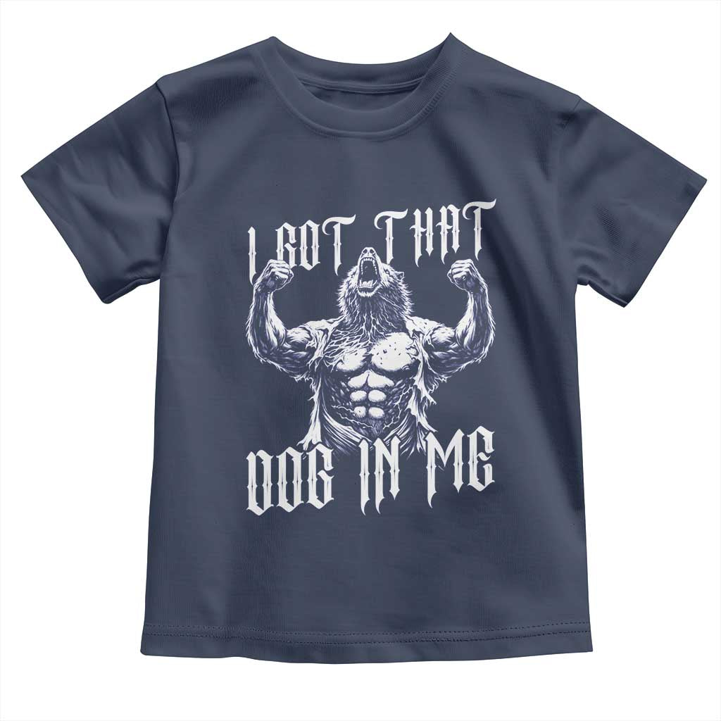 Funny Alpha Wolf Meme Toddler T Shirt I Got That Dog In Me