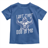 Funny Alpha Wolf Meme Toddler T Shirt I Got That Dog In Me