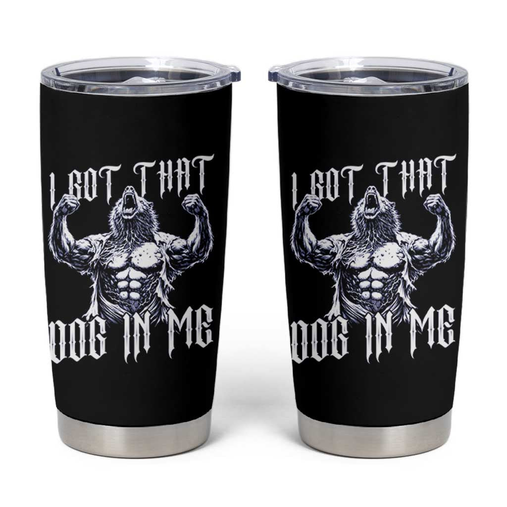 Funny Alpha Wolf Meme Tumbler Cup I Got That Dog In Me