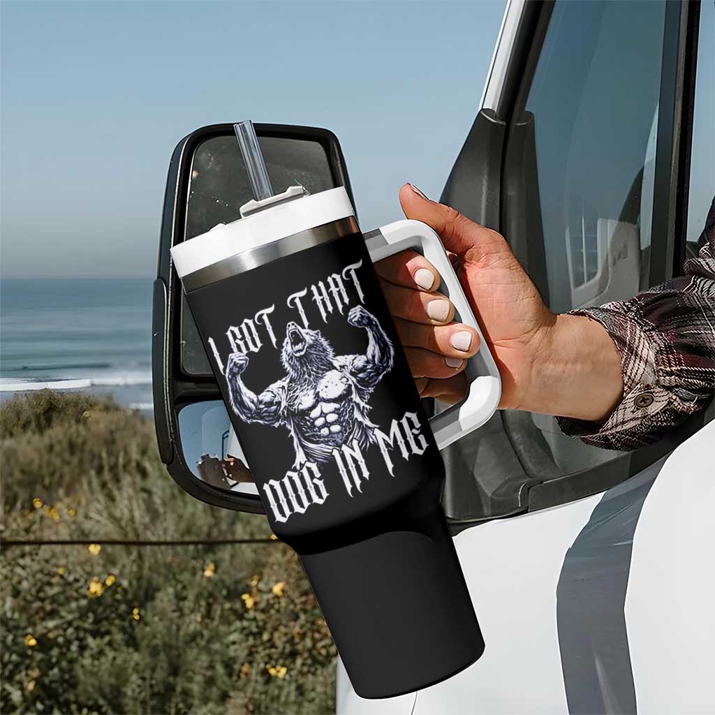 Funny Alpha Wolf Meme Tumbler With Handle I Got That Dog In Me