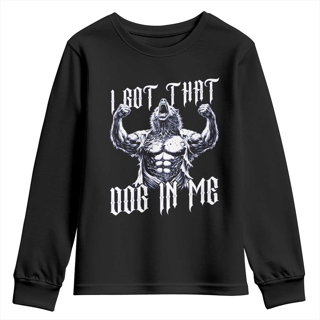 Funny Alpha Wolf Meme Youth Sweatshirt I Got That Dog In Me