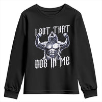 Funny Alpha Wolf Meme Youth Sweatshirt I Got That Dog In Me