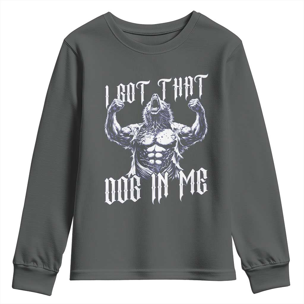 Funny Alpha Wolf Meme Youth Sweatshirt I Got That Dog In Me
