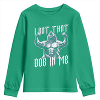 Funny Alpha Wolf Meme Youth Sweatshirt I Got That Dog In Me