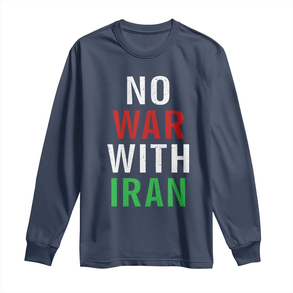 No War With Iran Long Sleeve Shirt Anti War Political Protest Statement