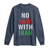 No War With Iran Long Sleeve Shirt Anti War Political Protest Statement