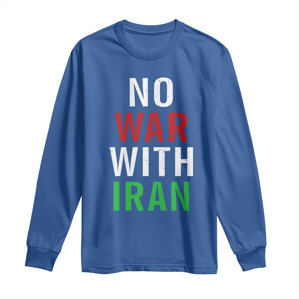 No War With Iran Long Sleeve Shirt Anti War Political Protest Statement
