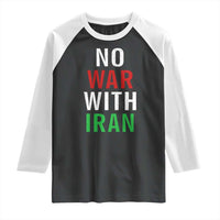 No War With Iran Raglan Shirt Anti War Political Protest Statement