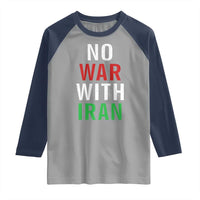 No War With Iran Raglan Shirt Anti War Political Protest Statement