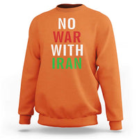 No War With Iran Sweatshirt Anti War Political Protest Statement