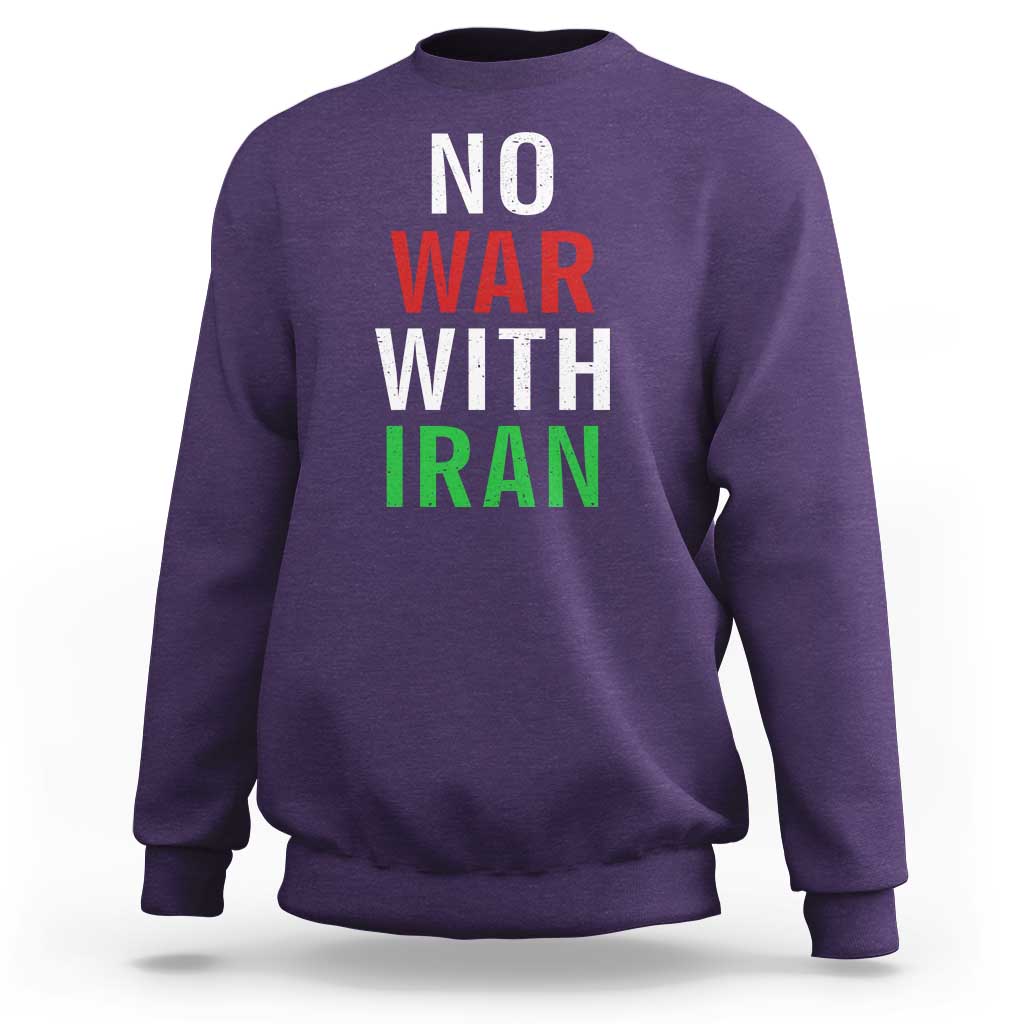 No War With Iran Sweatshirt Anti War Political Protest Statement