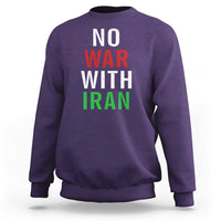 No War With Iran Sweatshirt Anti War Political Protest Statement